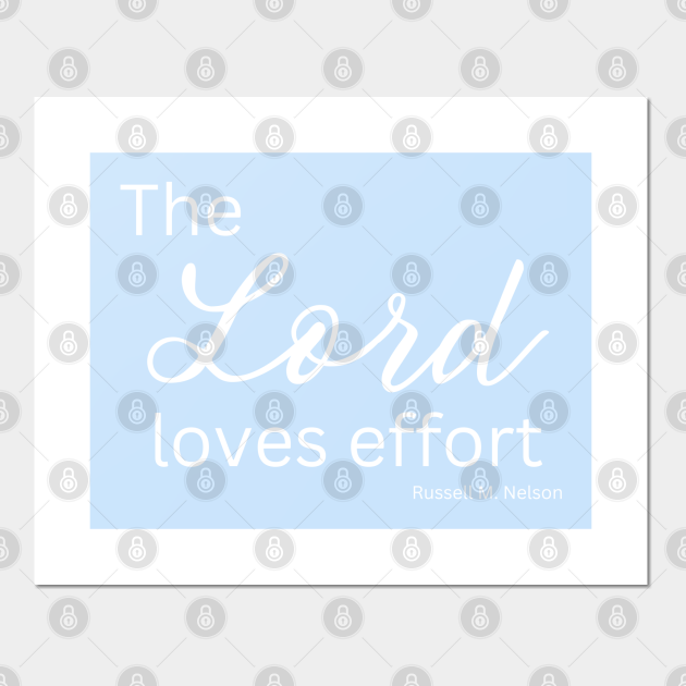 The Lord Loves Effort Russell M Nelson Lds T Lds Posters And Art Prints Teepublic